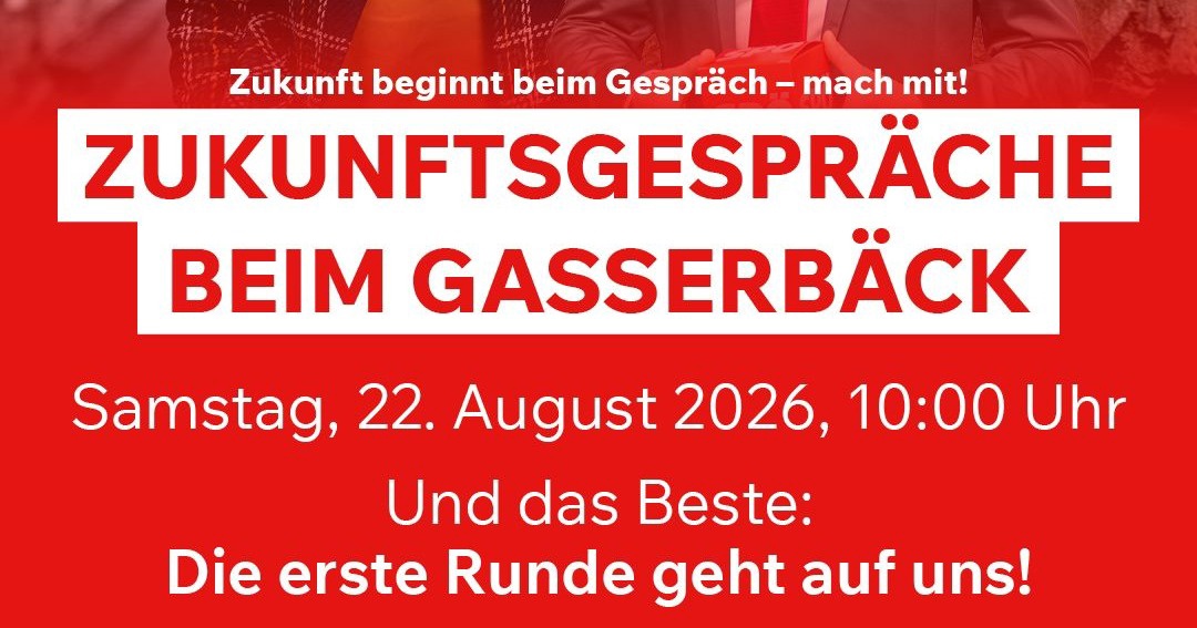 ZUKUNFTSGESPR&Auml;CHE BEIM GASSERB&Auml;CK 22.08.2026 &ndash; 10 Uhr