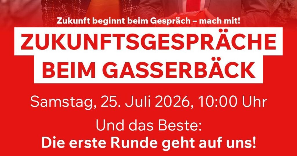 ZUKUNFTSGESPRÄCHE BEIM GASSERBÄCK 25.07.2026 - 10 Uhr